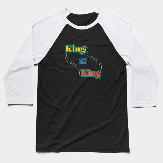 King of king Baseball T-Shirt by Menu.D